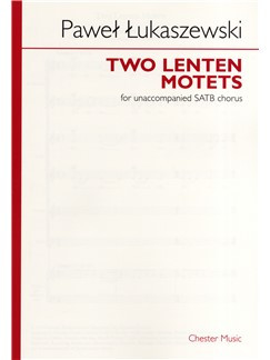 Two Lenten Motets: Vocal: SATB A Cappella