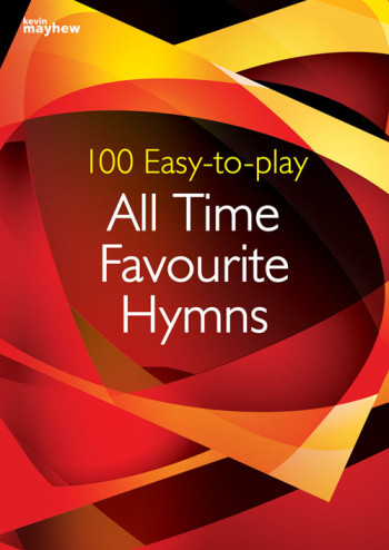 100 Easy To Play All Time Favourite Hymns: Piano