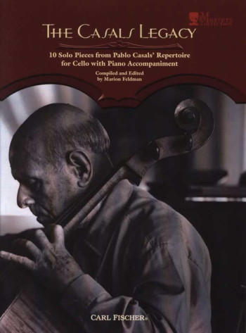 The Casals Legacy: 10 Solo Pieces From Pablo Casals Repertoire: Cello & Piano