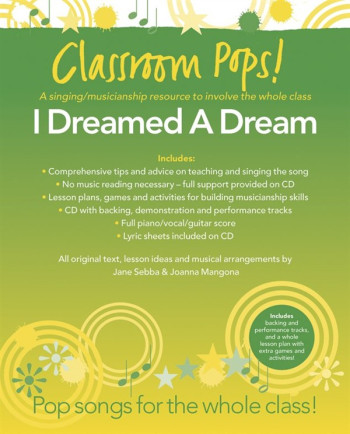 Classroom Pops:  I Dreamed A Dream; Pop Songs For The Whole Class: Music & CD