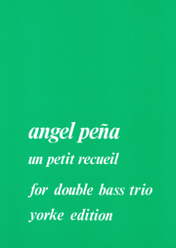 Un Petit Recueil: Double Bass Trio (Yorke)