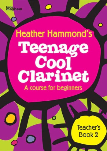 Teenage Cool Clarinet: Course For Beginners: Teachers Book 2 (Hammond)