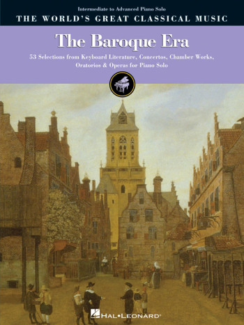 Worlds Greatest Classical Music: The Baroque Era: Piano