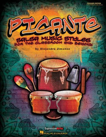 Salsa Music Styles For The Classroom And Beyond: Teacher Edition