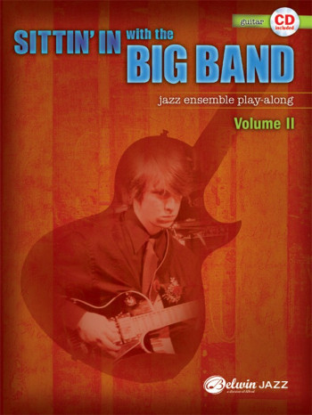 Sittin In With The Big Band VolI: Guitar: Jazz Ensemble Playalong: Bk&Cd