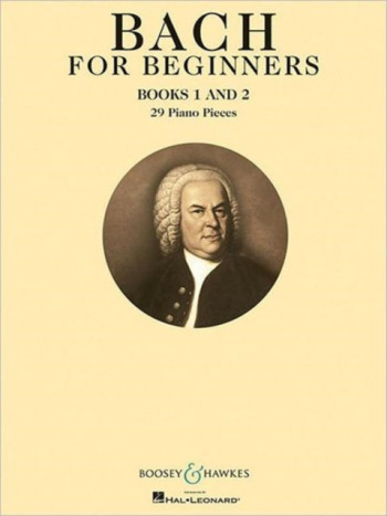 Bach For Beginners: Books 1 And 2: 29 Piano Pieces
