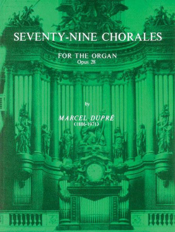 79 Chorales For The Organ: Op 28
