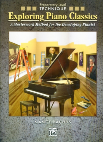 Exploring Piano Classics: Technique: Preparatory Level