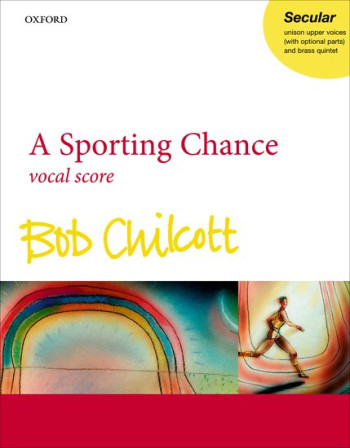 A Sporting Chance; Vocal Score: Upper Voices  With Optional Parts & Brass Quintet (OUP)