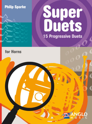Super Duets: 15 Progressive Duets: Horn  Duet: French Or Tenor Horn