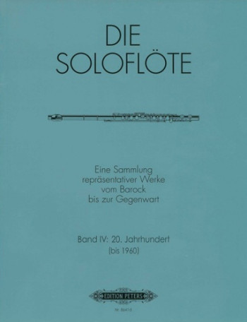The Solo Flute: Vol 4: Compositions From 1900 - 1960 (Peters)