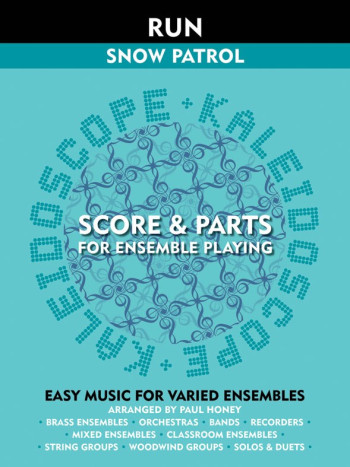 Kaleidoscope: Run; Snow Patrol: Score & Parts For Ensemble Playing