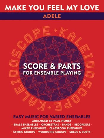 Kaleidoscope: Make You Feel My Love: Adele: Score & Parts For Ensemble Playing