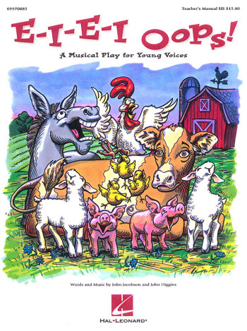 E - I - E - I - Oops: Musical For Young Voices: Techers Manual