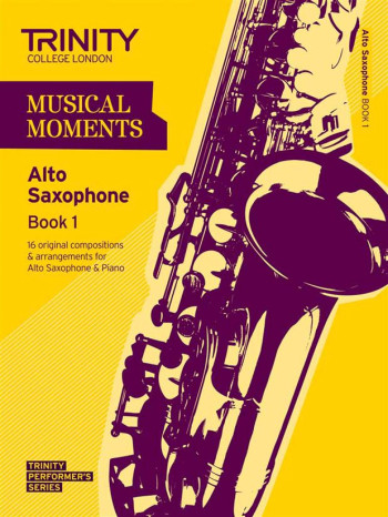 Musical Moments Alto Saxophone Book 1: Alto Saxophone & Piano  (Trinity College)