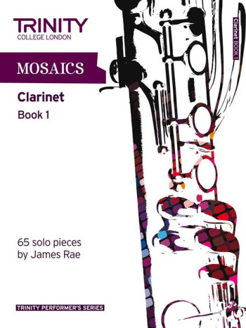 Mosaics: Clarinet: Book 1 Clarinet (Trinity College)