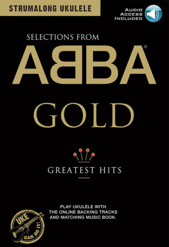 Strumalong Ukulele: Selections From Abba Gold: Lyrics And Chords