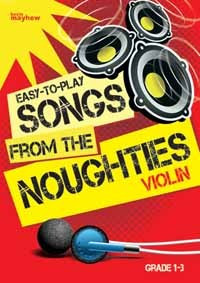 Easy To Play Songs From The Noughties: Grade 1-3: Violin & Piano