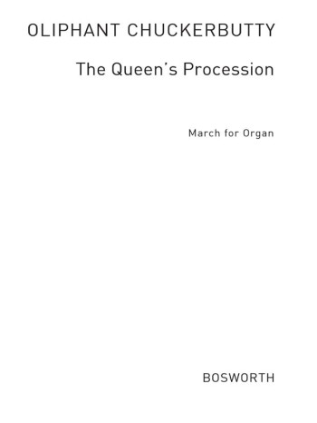 Oliphant Chuckerbutty: The Queens Procession: Organ (archive)