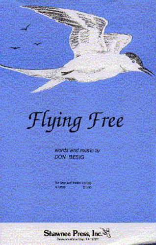 Flying Free: Vocal: 2 Part: SA