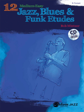 12 Medium Easy Jazz Blues & Funk Etudes: Trumpet