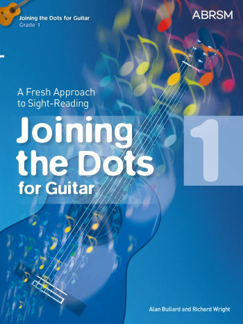 Joining The Dots Guitar Book 1: Fresh Approach To Sight-Reading (ABRSM)
