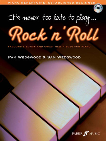 Its Never Too Late To Play Rock N Roll: Piano: Book & Cd (wedgwood)