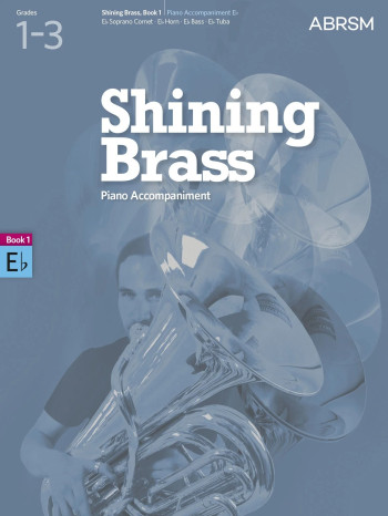 ABRSM Shining Brass Book 1: E Flat Piano Accompaniments (Grades 1-3)