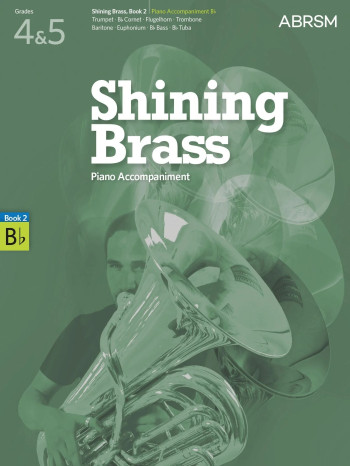 ABRSM Shining Brass Book 2: B Flat Piano Accompaniments (Grades 4-5)