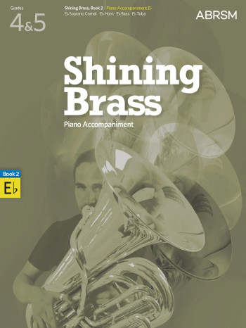 ABRSM Shining Brass Book 2: E Flat Piano Accompaniments (Grades 4-5)