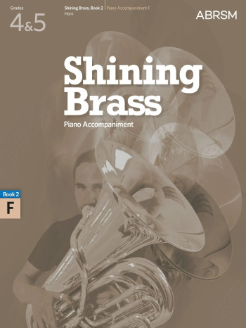 ABRSM Shining Brass Book 2: F Piano Accompaniments (Grades 4-5)