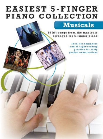 Easiest  5 Finger Piano Collection: Musicals: 15 Hit Songs: Piano