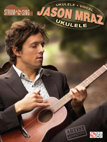Jason Mraz: Strum & Sing Ukulele Chords & Vocal