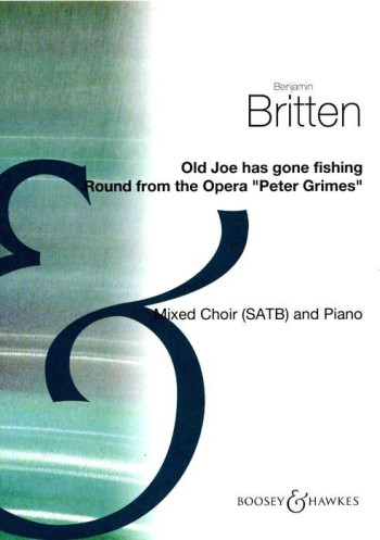 Old Joe Has Gone Fishing: From Peter Grimes: Vocal SATB And Piano