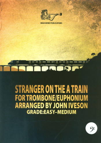 Stranger On The A Train For Trombone/Euphonium Bass Clef (Iveson)