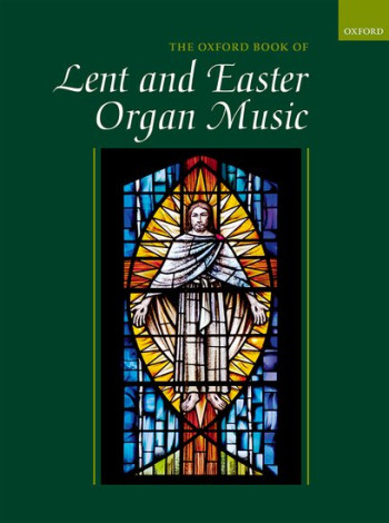 The Oxford Book Of Lent And Easter Organ Music