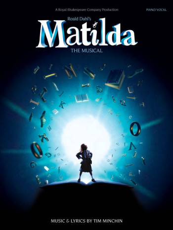 Matilda - The Musical: Roald Dahls Matilda: Piano Vocal Guitar