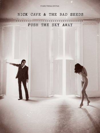 Nick Cave & The Bad Seeds: Push The Sky Away: Piano Vocal & Guitar