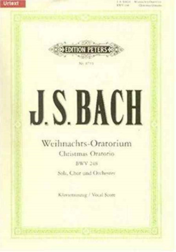 Christmas Oratorio: Bwv248: Vocal Score (Peters)