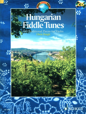 Hungarian Fiddle Tunes: 143 Traditional Pieces: Violin: Bk&cd