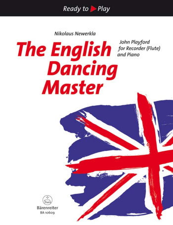 Ready To Play: The English Dancing Master: John Playford For Recorder Or Flute & Piano (Barenreiter)