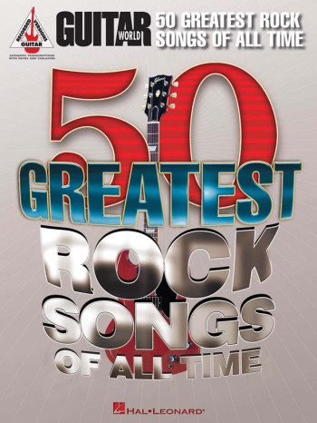 Guitar World: 50 Greatest Rock Songs Of All Time; Guitar Tab