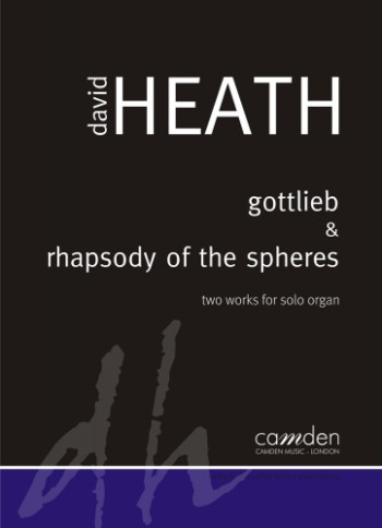 Gottlieb & Rhapsody Of The Spheres: Two Works For Solo Organ