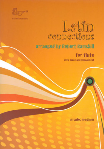 Latin Connections: Flute And Piano: Book & CD (Brasswind)