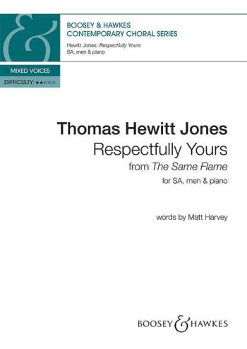 Respectfully Yours: From The Same Flame: Vocal SATB & Piano