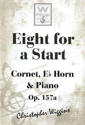 Eight For A Start: OP157a Cornet Eb Horn & Piano