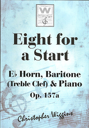 Eight For A Start: OP157a Eb Horn Baritone (Treble Clef) & Piano
