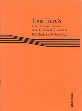 Time Travels: Piano Accompaniment Eb For Alto Sax Part (Buckland & Scott) (Astute)
