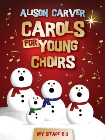 Carols For Young Choirs: Arranged In 2, 3 And 4 Part Settings For Young Voices Book & Cd