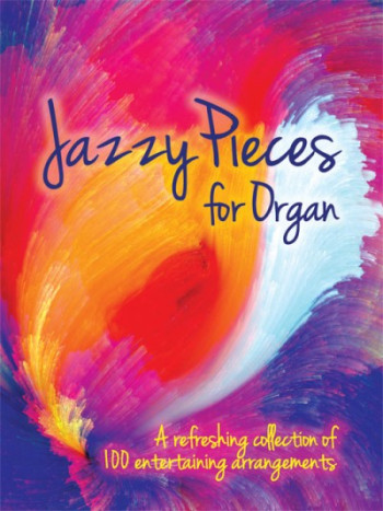 Jazzy Pieces: Refreshing Collection Of 100 Entertaining Arrangements: Organ (Mayhew)
